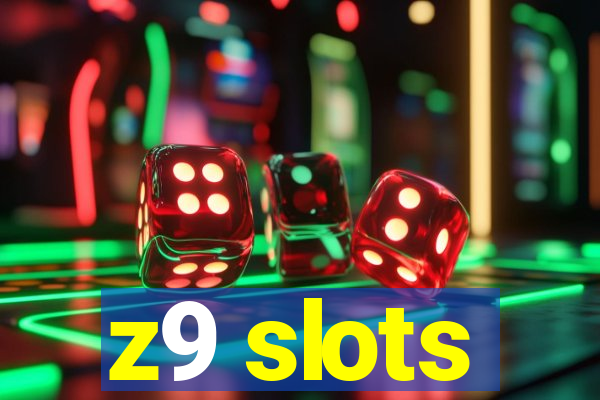 z9 slots